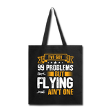 Flying - 99 Problems - Tote Bag - black