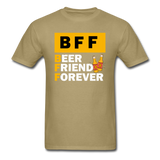 BFF - Beer Friend Forever - Unisex Classic T-Shirt - khaki