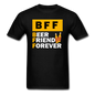 BFF - Beer Friend Forever - Unisex Classic T-Shirt - black