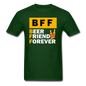 BFF - Beer Friend Forever - Unisex Classic T-Shirt - forest green