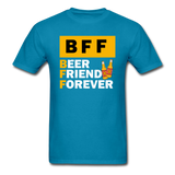BFF - Beer Friend Forever - Unisex Classic T-Shirt - turquoise