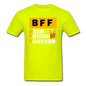 BFF - Beer Friend Forever - Unisex Classic T-Shirt - safety green