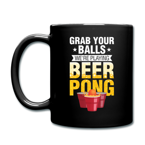 Beer Pong - Grab Your Balls - Full Color Mug - black