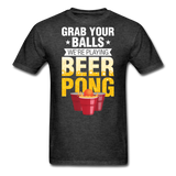 Beer Pong - Grab Your Balls - Unisex Classic T-Shirt - heather black