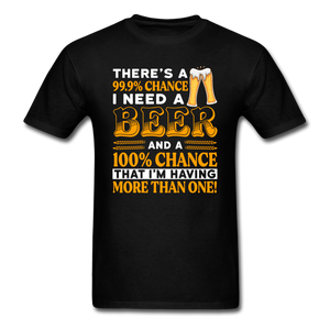 Need A Beer - Unisex Classic T-Shirt - black