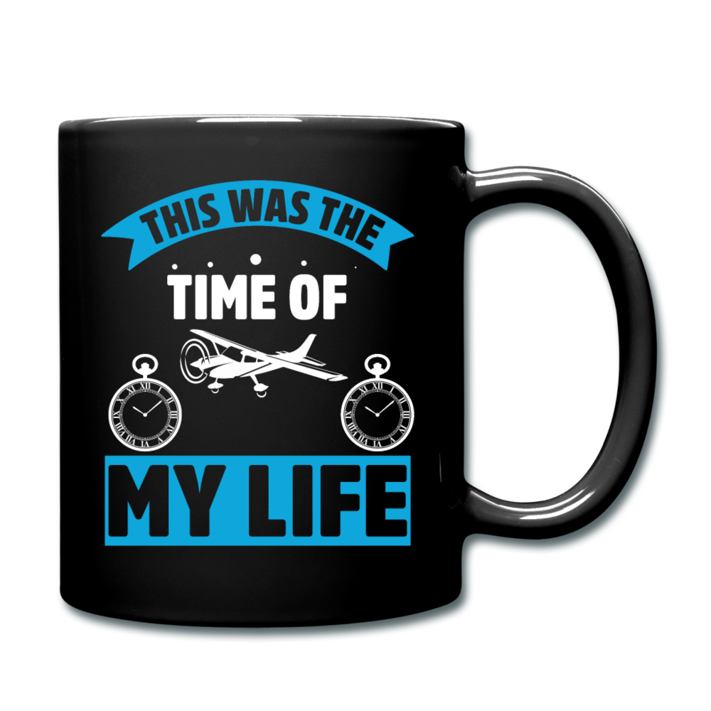 This Was The TIme Of My Life - Full Color Mug - black