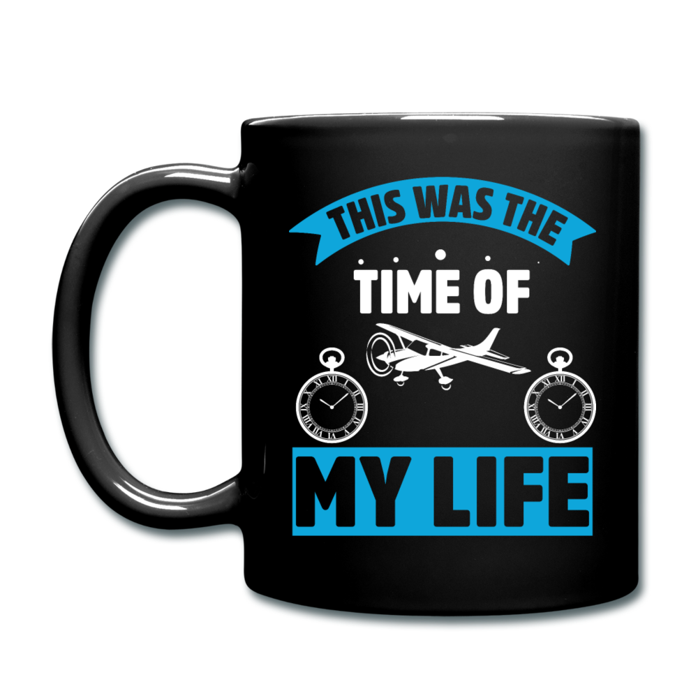 This Was The TIme Of My Life - Full Color Mug - black