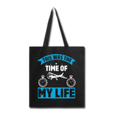 This Was The TIme Of My Life - Tote Bag - black