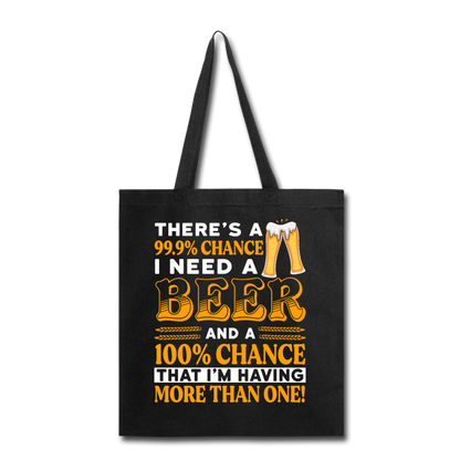 Need A Beer - Tote Bag - black