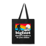 Bigfoot Doesn't Believe - Tote Bag - black