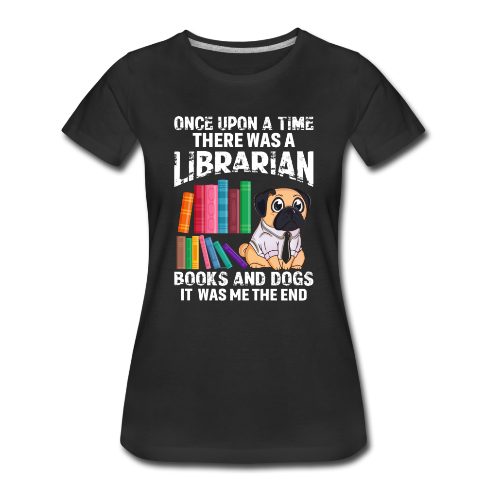 Librarian - Books And Dogs - Women’s Premium T-Shirt - black