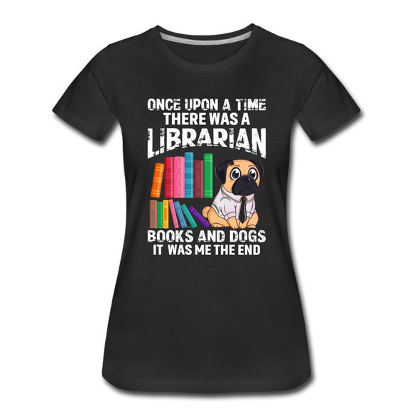 Librarian - Books And Dogs - Women’s Premium T-Shirt - black