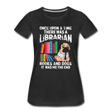 Librarian - Books And Dogs - Women’s Premium T-Shirt - black
