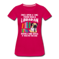 Librarian - Books And Dogs - Women’s Premium T-Shirt - dark pink