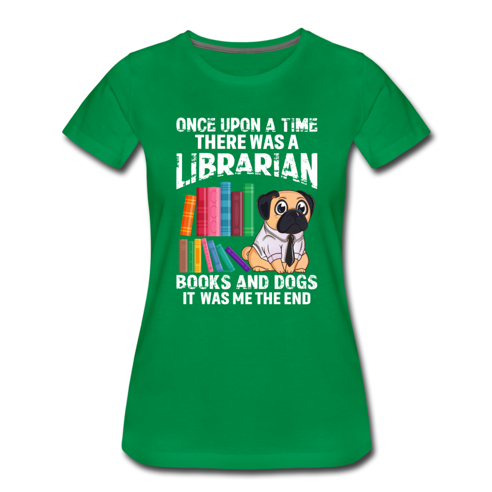 Librarian - Books And Dogs - Women’s Premium T-Shirt - kelly green