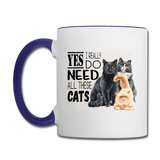 Yes I Need All These Cats - Contrast Coffee Mug - white/cobalt blue