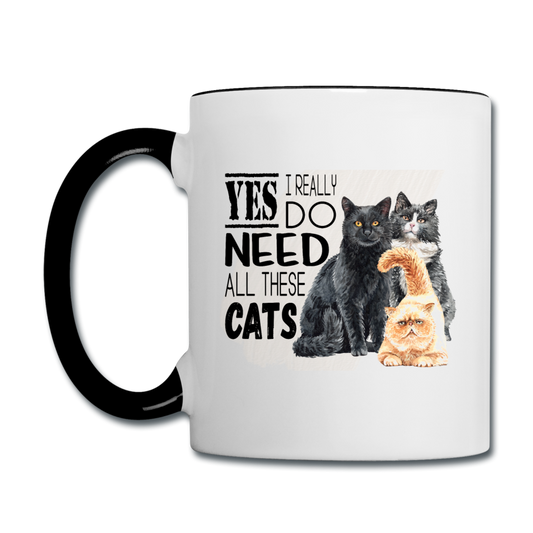 Yes I Need All These Cats - Contrast Coffee Mug - white/black