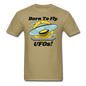 Born To Fly - UFOs - Unisex Classic T-Shirt - khaki