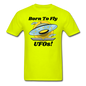 Born To Fly - UFOs - Unisex Classic T-Shirt - safety green