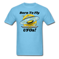 Born To Fly - UFOs - Unisex Classic T-Shirt - aquatic blue