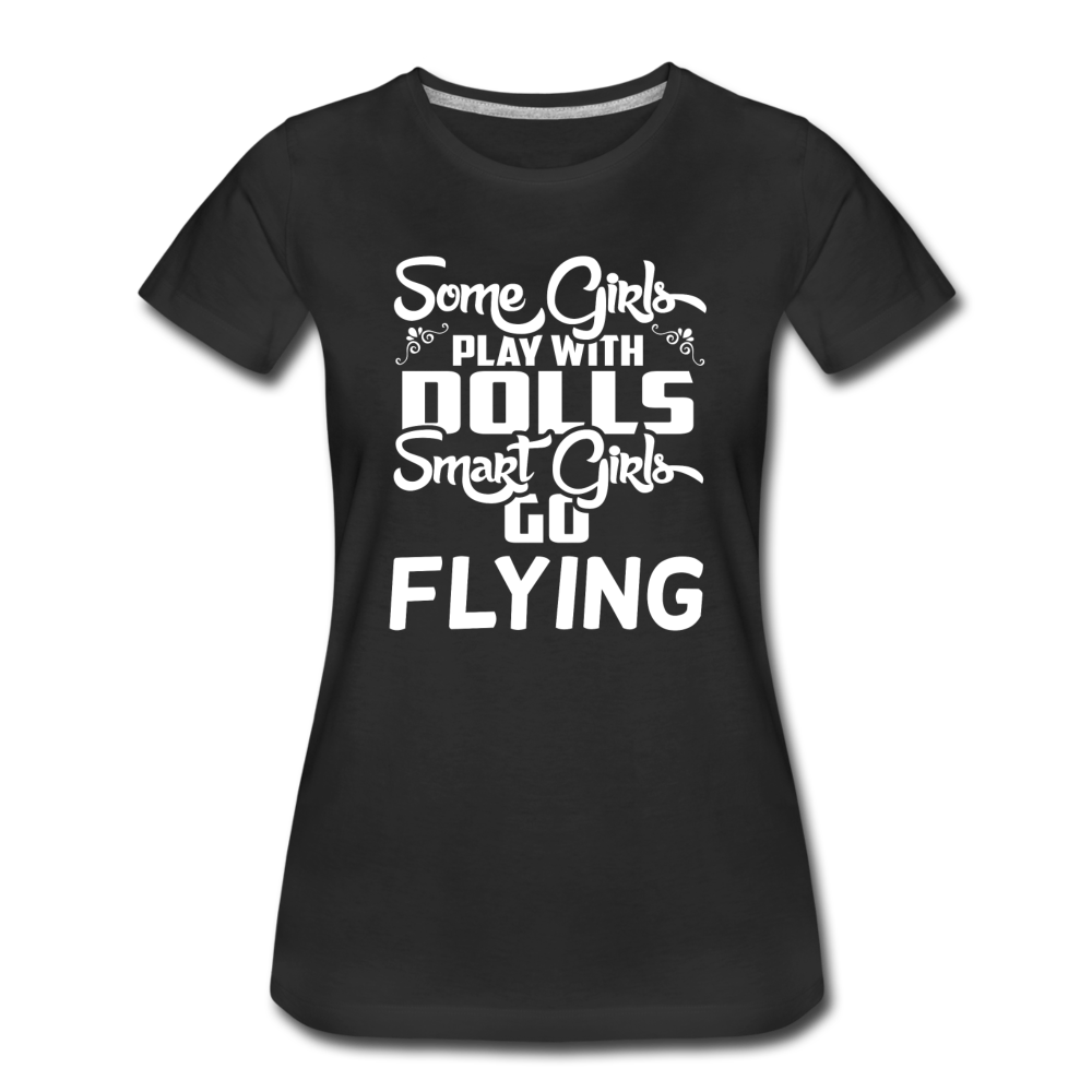 Some Girls Go Flying - Women’s Premium T-Shirt - black