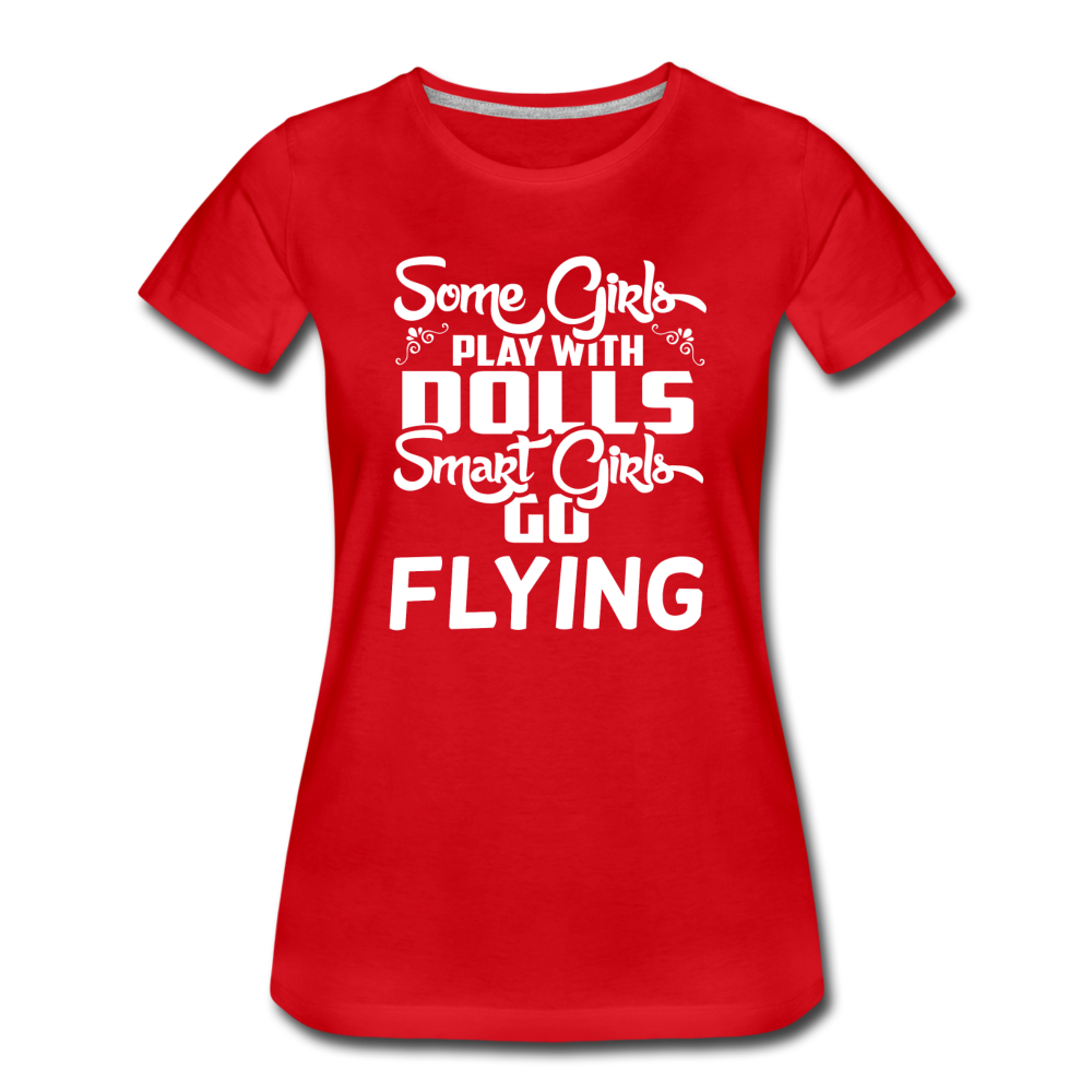 Some Girls Go Flying - Women’s Premium T-Shirt - red