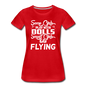 Some Girls Go Flying - Women’s Premium T-Shirt - red