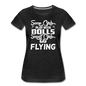 Some Girls Go Flying - Women’s Premium T-Shirt - charcoal gray