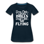 Some Girls Go Flying - Women’s Premium T-Shirt - deep navy