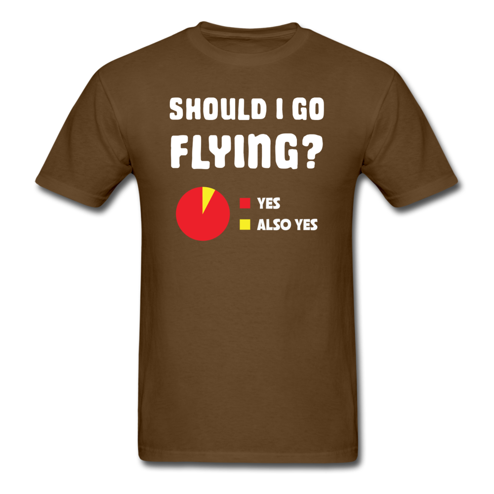 Should I Go Flying - Unisex Classic T-Shirt - brown