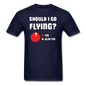 Should I Go Flying - Unisex Classic T-Shirt - navy