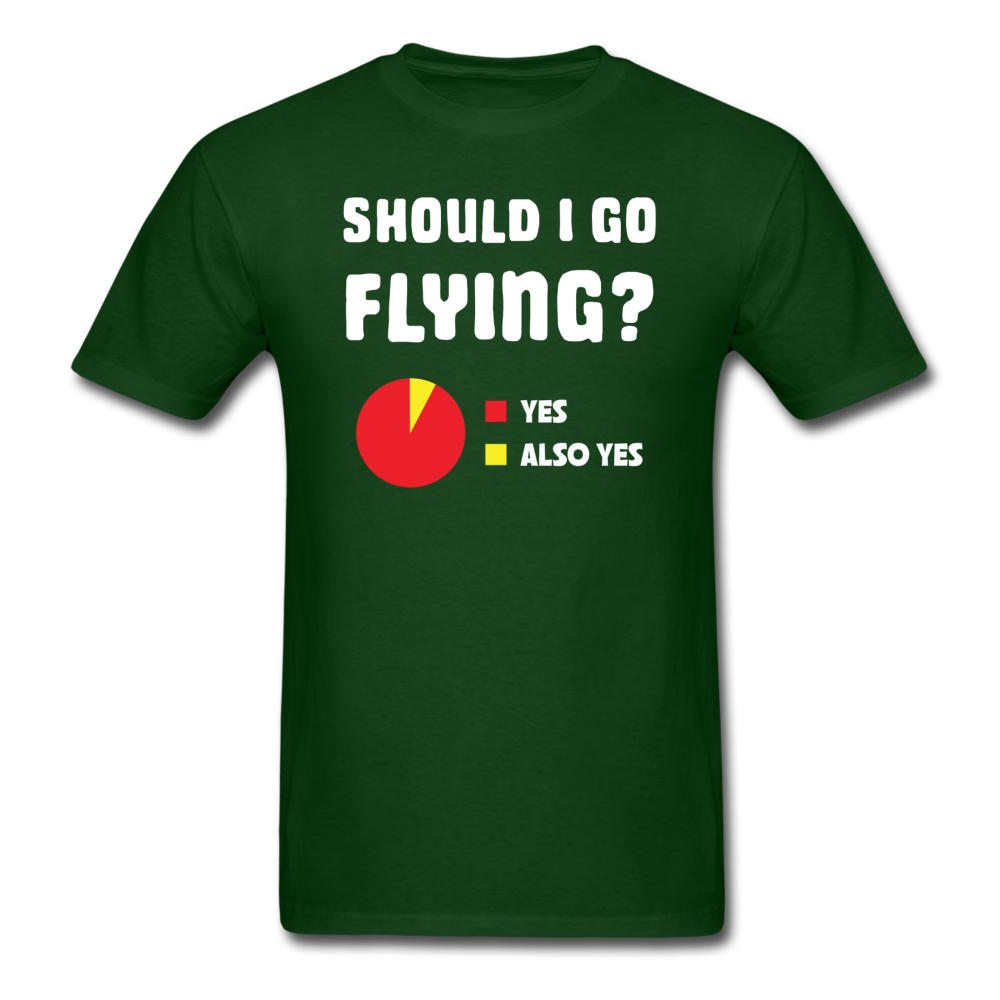 Should I Go Flying - Unisex Classic T-Shirt - forest green