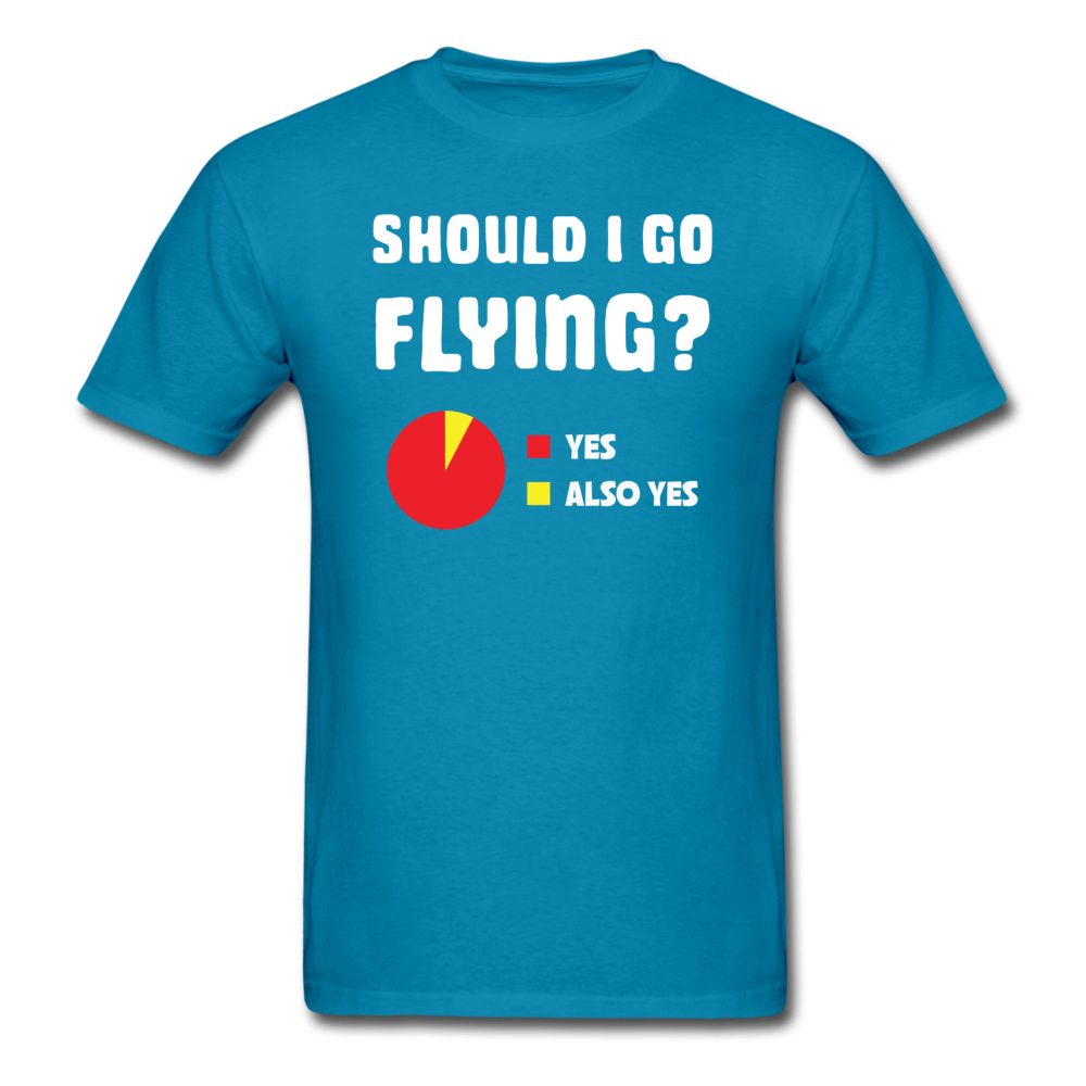 Should I Go Flying - Unisex Classic T-Shirt - turquoise