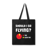 Should I Go Flying - Tote Bag - black
