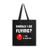 Should I Go Flying - Tote Bag - black