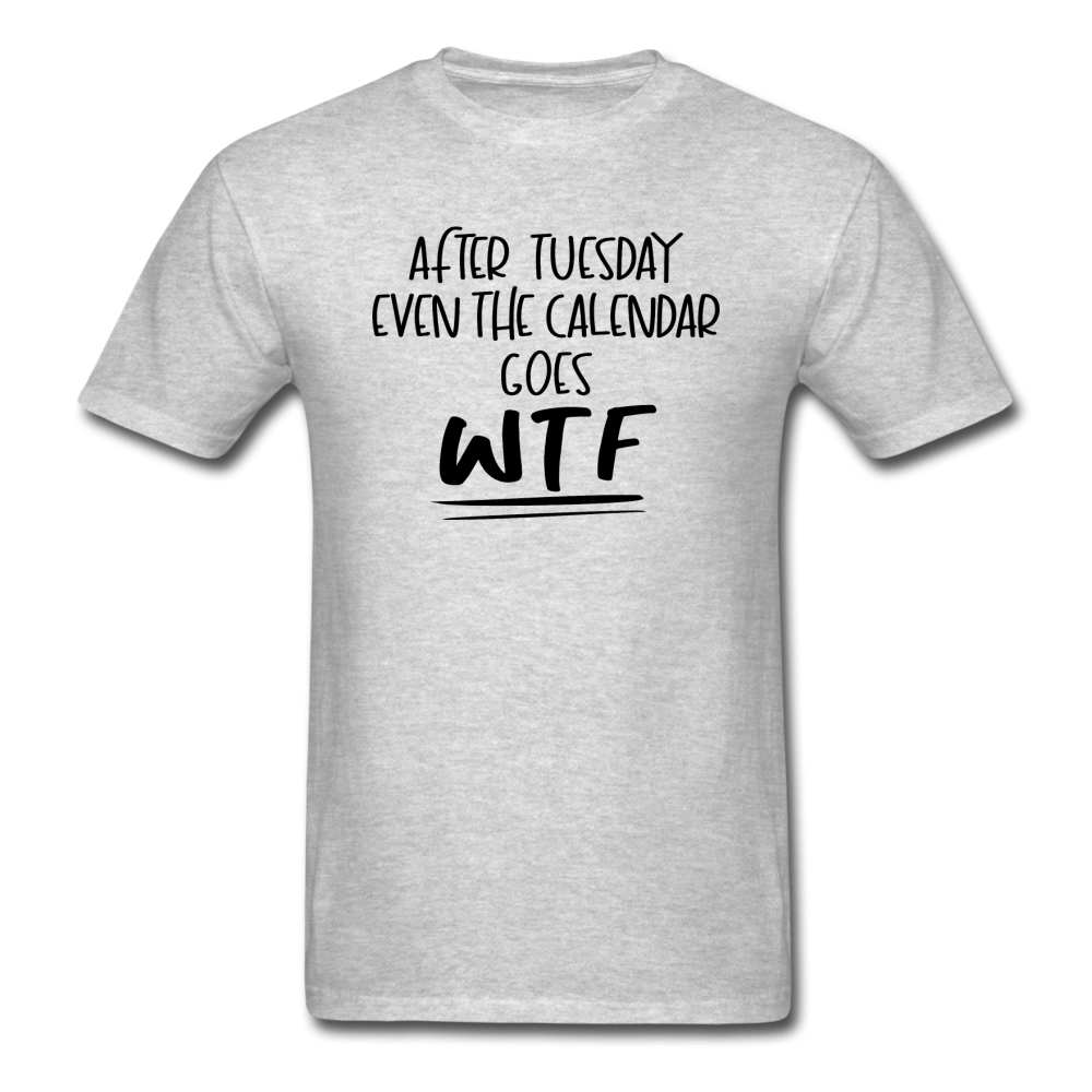 After Tuesday WTF - Unisex Classic T-Shirt - heather gray