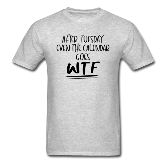 After Tuesday WTF - Unisex Classic T-Shirt - heather gray