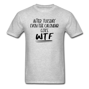 After Tuesday WTF - Unisex Classic T-Shirt - heather gray