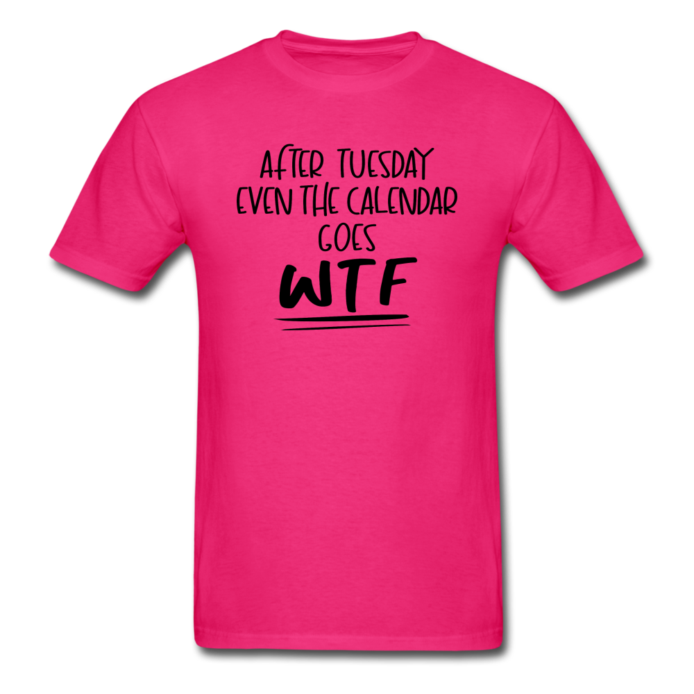 After Tuesday WTF - Unisex Classic T-Shirt - fuchsia