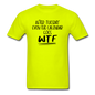 After Tuesday WTF - Unisex Classic T-Shirt - safety green