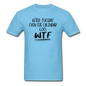 After Tuesday WTF - Unisex Classic T-Shirt - aquatic blue