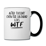 After Tuesday WTF - Contrast Coffee Mug - white/black