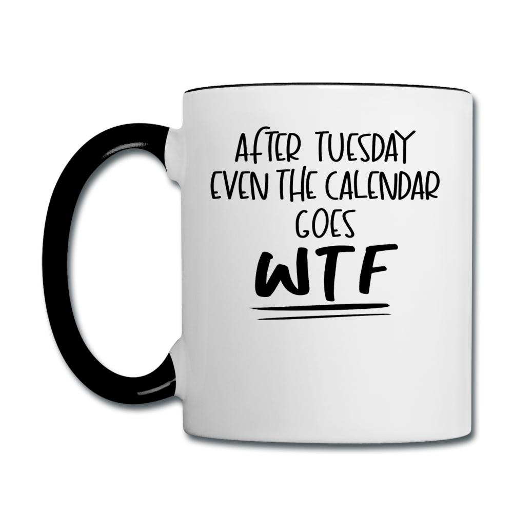 After Tuesday WTF - Contrast Coffee Mug - white/black