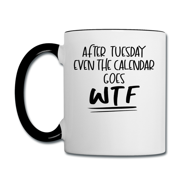 After Tuesday WTF - Contrast Coffee Mug - white/black