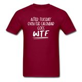 After Tuesday WTF - White - Unisex Classic T-Shirt - burgundy
