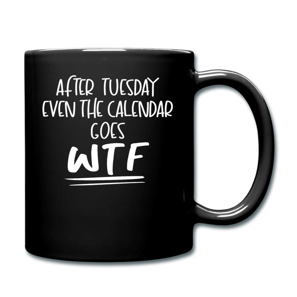 After Tuesday WTF - White - Full Color Mug - black