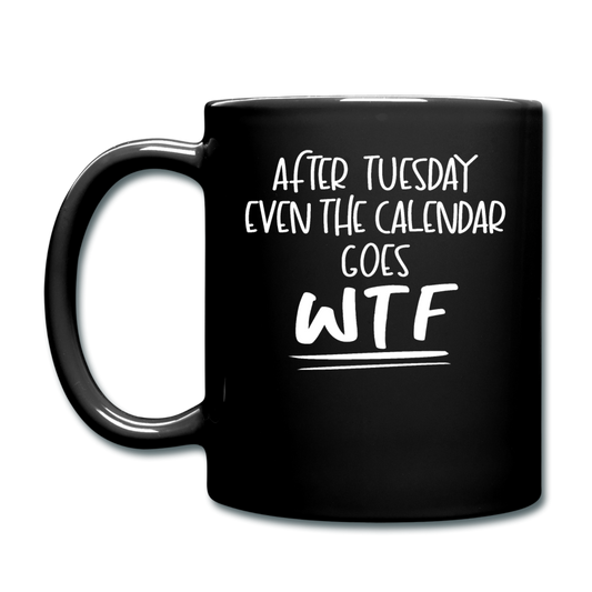 After Tuesday WTF - White - Full Color Mug - black