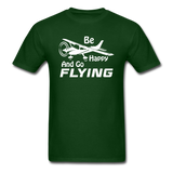 Be Happy And Go Flying - White - Unisex Classic T-Shirt - forest green
