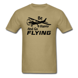 Be Happy And Go Flying - Black - Unisex Classic T-Shirt - khaki