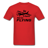 Be Happy And Go Flying - Black - Unisex Classic T-Shirt - red